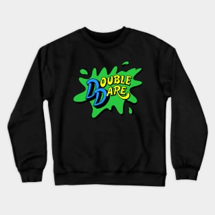 Double Dare Crewneck Sweatshirt